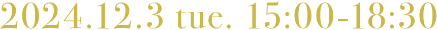 2024.12.3 tue. 15:00-18:30